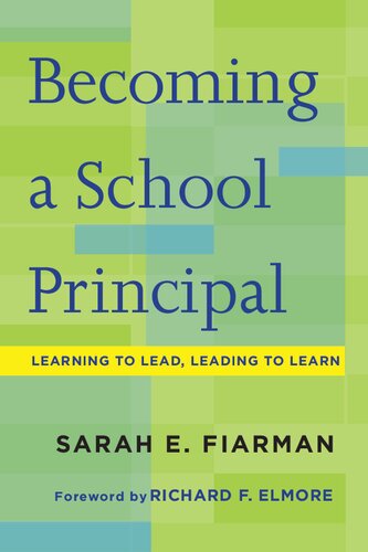 Becoming a School Principal: Learning to Lead, Leading to Learn
