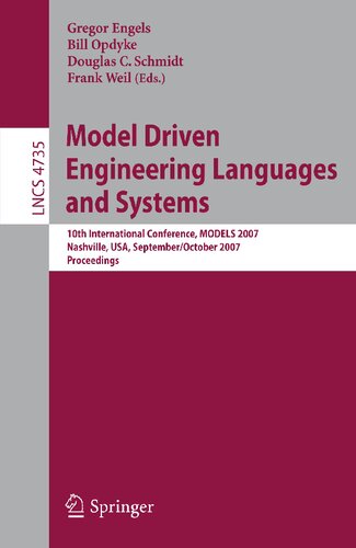 Model Driven Engineering Languages and Systems: 10th International Conference, MoDELS 2007, Nashville, USA, September 30 - October 5, 2007, Proceedings (Lecture Notes in Computer Science, 4735)