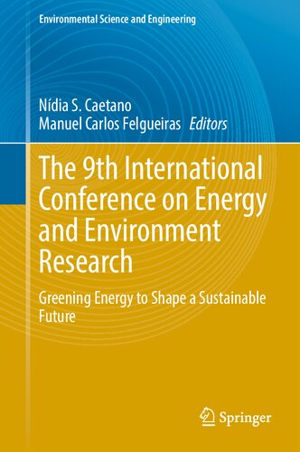 The 9th International Conference on Energy and Environment Research: Greening Energy to Shape a Sustainable Future