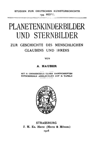Planetenkinderbilder und Sternbilder : Zur Geschichte des menschlichen Glaubens und Irrens