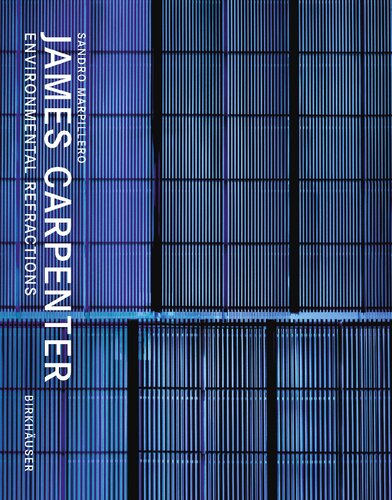 James Carpenter: Environmental Refractions
