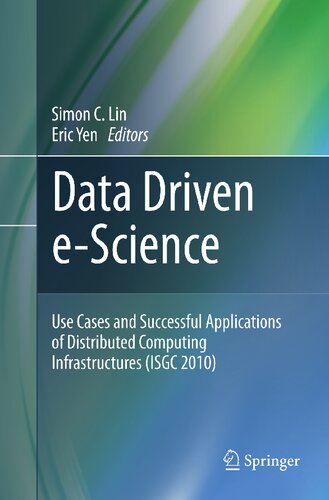 Data Driven E-Science: Use Cases and Successful Applications of Distributed Computing Infrastructures (Isgc 2010)