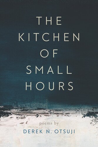 The Kitchen of Small Hours (Crab Orchard Series in Poetry)