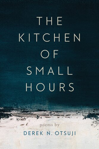 The Kitchen of Small Hours (Crab Orchard Series in Poetry)