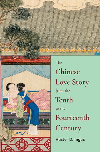 The Chinese Love Story from the Tenth to the Fourteenth Century (SUNY series in Chinese Philosophy and Culture)
