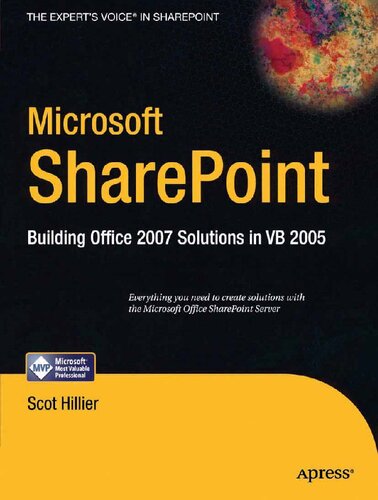 Microsoft SharePoint: Building Office 2007 Solutions in VB 2005 (Expert's Voice in Sharepoint)