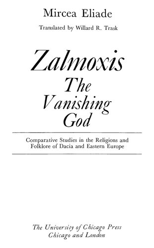 Zalmoxis : The Vanishing God : Comparative Studies in the Religions and Folklore of Dacia and Eastern Europe