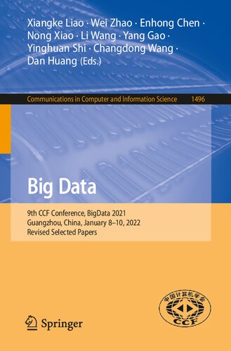 Big Data: 9th CCF Conference, BigData 2021, Guangzhou, China, January 8–10, 2022, Revised Selected Papers (Communications in Computer and Information Science)