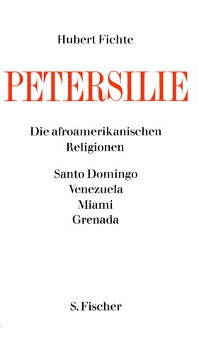 Petersilie : Die afroamerikanischen Religionen IV : Santo Domingo. Venezuela. Miami. Grenada