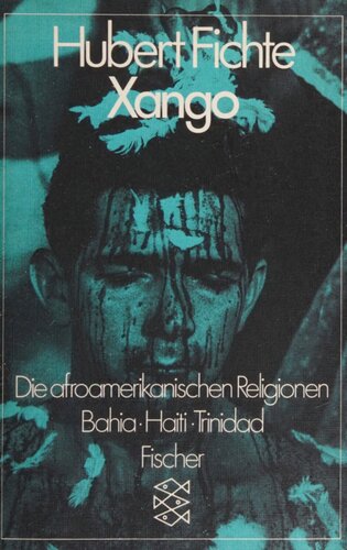 Xango : Die afroamerikanischen Religionen II : Bahia, Haiti, Trinidad