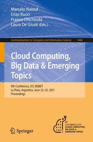 Cloud Computing, Big Data & Emerging Topics: 9th Conference, JCC-BD&ET, La Plata, Argentina, June 22-25, 2021, Proceedings (Communications in Computer and Information Science)