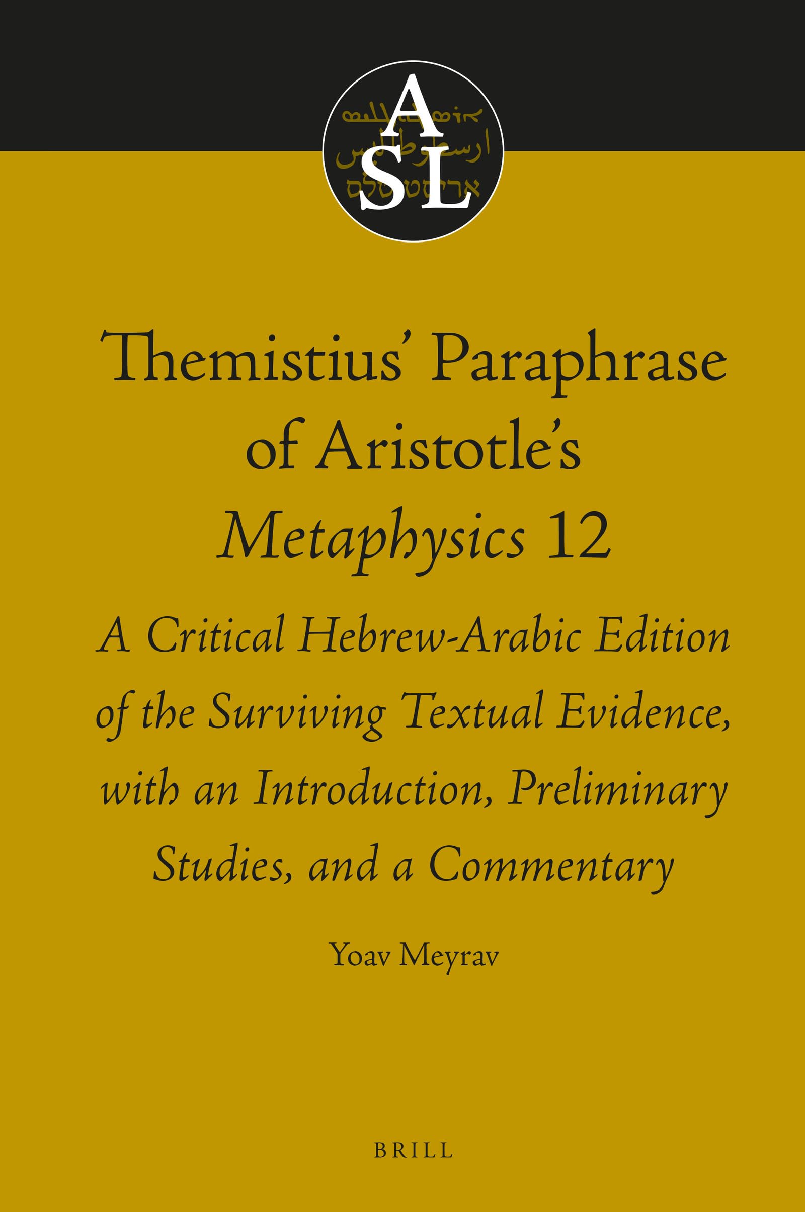 Themistius Paraphrase of Aristotles Metaphysics 12 (Aristoteles Semitico-Latinus, 25) (English, Arabic and Hebrew Edition)
