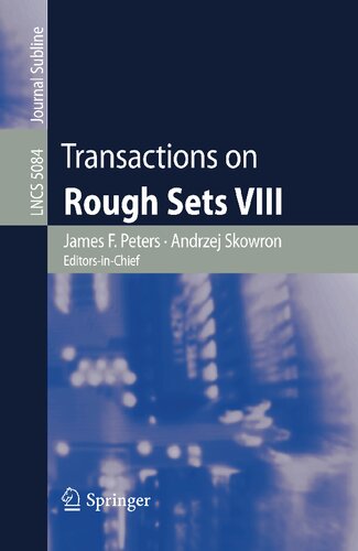 Transactions on Rough Sets VIII (Lecture Notes in Computer Science, 5084)