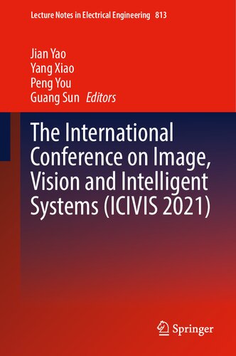 The International Conference on Image, Vision and Intelligent Systems (ICIVIS 2021) (Lecture Notes in Electrical Engineering, 813)