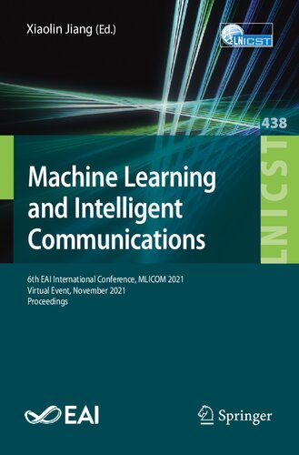 Machine Learning and Intelligent Communications: 6th EAI International Conference, MLICOM 2021, Virtual Event, November 2021, Proceedings (Lecture ... and Telecommunications Engineering)
