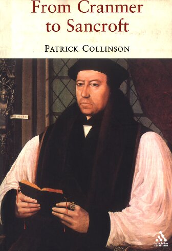 From Cranmer to Sancroft: Essays on English Religion in the Sixteenth and Seventeenth Centuries