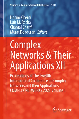 Complex Networks & Their Applications XII: Proceedings of The Twelfth International Conference on Complex Networks and their Applications: COMPLEX ... (Studies in Computational Intelligence, 1141)