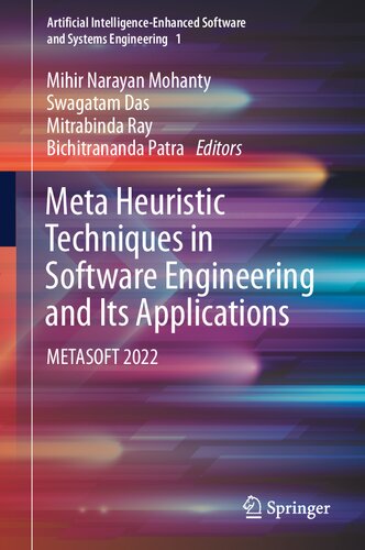 Meta Heuristic Techniques in Software Engineering and Its Applications: METASOFT 2022 (Artificial Intelligence-Enhanced Software and Systems Engineering, 1)