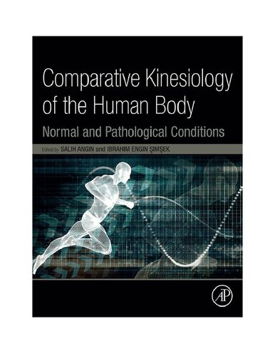 Comparative kinesiology of the human body - Normal and pathological conditions