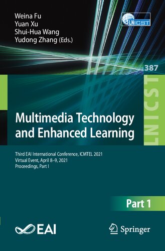 Multimedia Technology and Enhanced Learning: Third EAI International Conference, ICMTEL 2021, Virtual Event, April 8–9, 2021, Proceedings, Part I ... and Telecommunications Engineering)