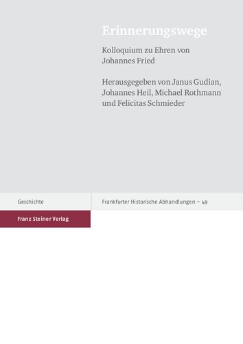 Erinnerungswege: Kolloquium zu Ehren von Johannes Fried