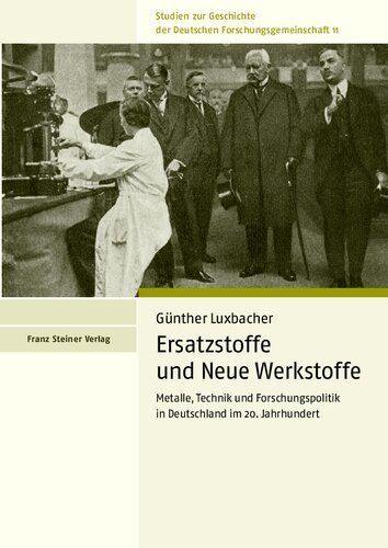 Ersatzstoffe und Neue Werkstoffe: Metalle, Technik und Forschungspolitik in Deutschland im 20. Jahrhundert