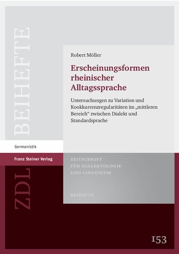 Erscheinungsformen rheinischer Alltagssprache: Untersuchungen zu Variation und Kookkurrenzregularitäten im „mittleren Bereich“ zwischen Dialekt und Standardsprache