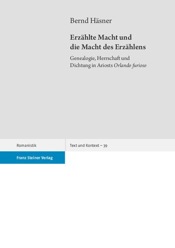Erzählte Macht und die Macht des Erzählens: Genealogie, Herrschaft und Dichtung in Ariosts 