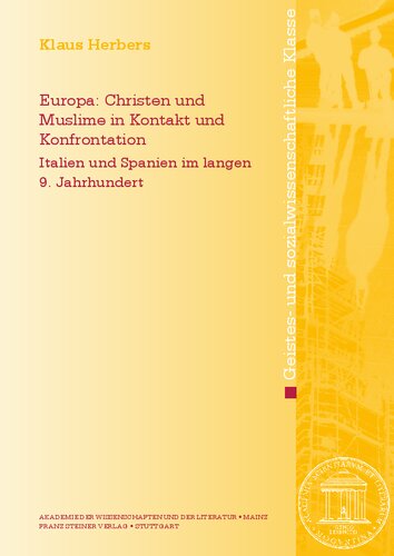 Europa: Christen und Muslime in Kontakt und Konfrontation: Italien und Spanien im langen 9. Jahrhundert