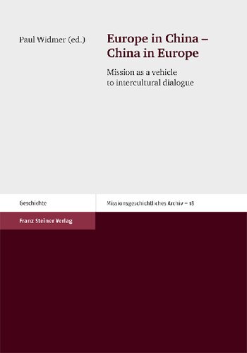 Europe in China – China in Europe: Mission as a vehicle to intercultural dialogue. Lectures of the Symposium for the 400th Anniversary of Matteo Ricci (1552–1610), Zurich University June 14th–15th 2010
