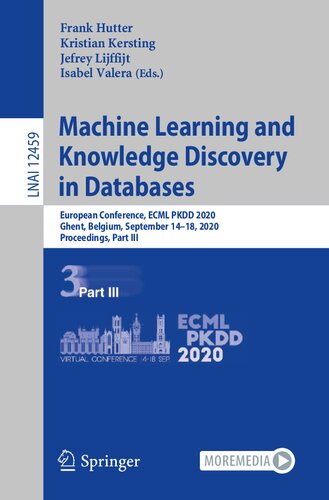 Machine Learning and Knowledge Discovery in Databases: European Conference, ECML PKDD 2020, Ghent, Belgium, September 14–18, 2020, Proceedings, Part III (Lecture Notes in Artificial Intelligence)