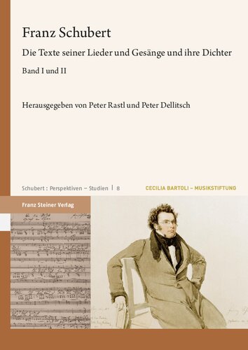 Franz Schubert: Die Texte seiner Lieder und Gesänge und ihre Dichter