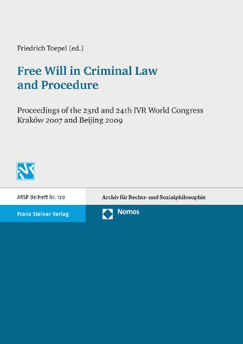 Free Will in Criminal Law and Procedure. Proceedings of the 23rd and 24th IVR World Congress Kraków 2007 and Beijing 2009
