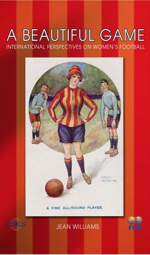 A Beautiful Game: International Perspectives on Women's Football