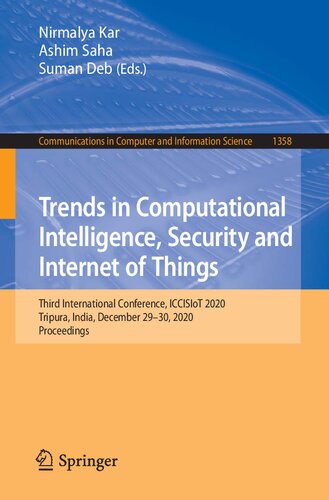 Trends in Computational Intelligence, Security and Internet of Things: Third International Conference, ICCISIoT 2020, Tripura, India, December 29-30, ... in Computer and Information Science)