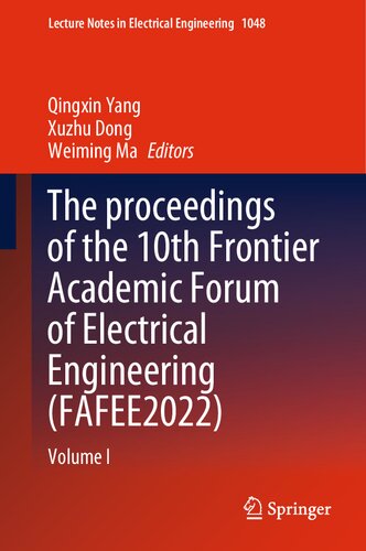 The proceedings of the 10th Frontier Academic Forum of Electrical Engineering (FAFEE2022): Volume I (Lecture Notes in Electrical Engineering, 1048)