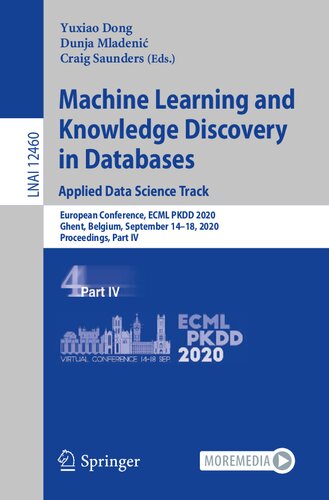 Machine Learning and Knowledge Discovery in Databases: Applied Data Science Track: European Conference, ECML PKDD 2020, Ghent, Belgium, September ... Part IV (Lecture Notes in Computer Science)