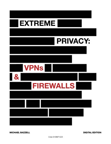 Extreme Privacy: VPNs & Firewalls