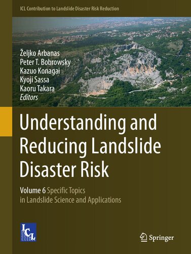 Understanding and Reducing Landslide Disaster Risk: Volume 6 Specific Topics in Landslide Science and Applications (ICL Contribution to Landslide Disaster Risk Reduction)