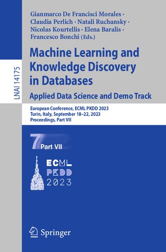 Machine Learning and Knowledge Discovery in Databases: Applied Data Science and Demo Track: European Conference, ECML PKDD 2023, Turin, Italy, ... (Lecture Notes in Computer Science, 14175)