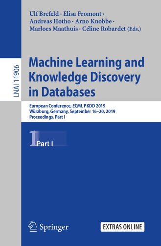 Machine Learning and Knowledge Discovery in Databases: European Conference, ECML PKDD 2019, Würzburg, Germany, September 16–20, 2019, Proceedings, Part I (Lecture Notes in Computer Science, 11906)