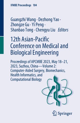 12th Asian-Pacific Conference on Medical and Biological Engineering: Proceedings of APCMBE 2023, May 18–21, 2023, Suzhou, China―Volume 2: ... Biology (IFMBE Proceedings, 104)