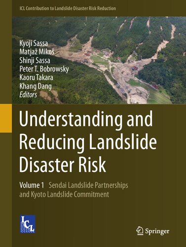 Understanding and Reducing Landslide Disaster Risk: Volume 1 Sendai Landslide Partnerships and Kyoto Landslide Commitment (ICL Contribution to Landslide Disaster Risk Reduction)