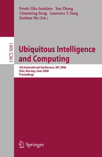 Ubiquitous Intelligence and Computing: 5th International Conference, UIC 2008, Oslo, Norway, June 23-25, 2008 Proceedings (Lecture Notes in Computer Science, 5061)