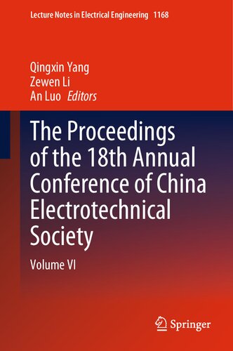 The Proceedings of the 18th Annual Conference of China Electrotechnical Society: Volume VI (Lecture Notes in Electrical Engineering, 1168)