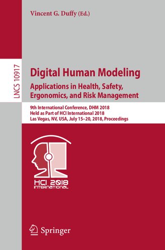 Digital Human Modeling. Applications in Health, Safety, Ergonomics, and Risk Management: 9th International Conference, DHM 2018, Held as Part of HCI ... (Lecture Notes in Computer Science, 10917)