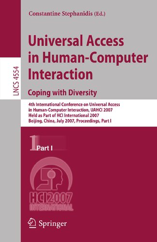 Universal Acess in Human Computer Interaction. Coping with Diversity: Coping with Diversity, 4th International Conference on Universal Access in ... I (Lecture Notes in Computer Science, 4554)