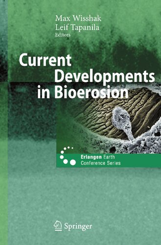 Current Developments in Bioerosion (Erlangen Earth Conference Series)