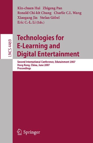 Technologies for E-Learning and Digital Entertainment: Second International Conference, Edutainment 2007, Hong Kong, China, June 11-13, 2007, Proceedings (Lecture Notes in Computer Science, 4469)