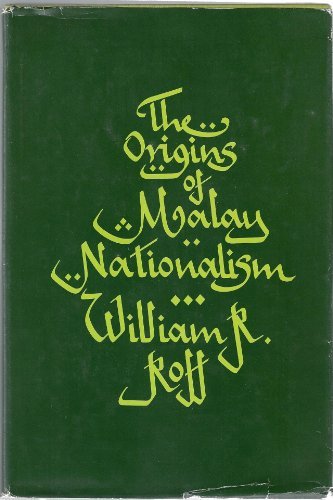 The Origins of Malay Nationalism, 1900-1941